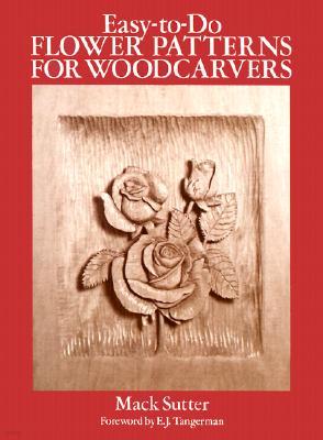 Easy-To-Do Flower Patterns for Woodcarvers