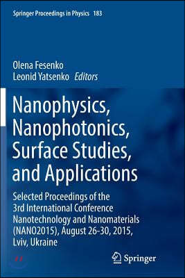 Nanophysics, Nanophotonics, Surface Studies, and Applications: Selected Proceedings of the 3rd International Conference Nanotechnology and Nanomateria