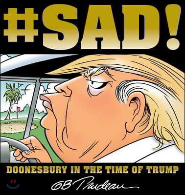 #Sad!: Doonesbury in the Time of Trump