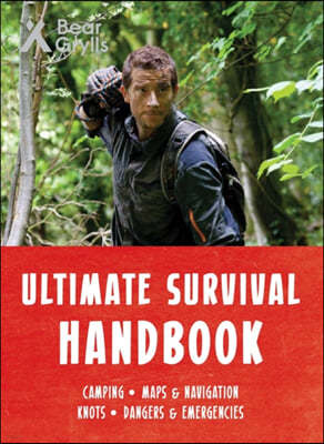 The Bear Grylls Ultimate Survival Handbook