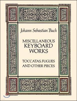 Miscellaneous Keyboard Works: Toccatas, Fugues and Other Pieces