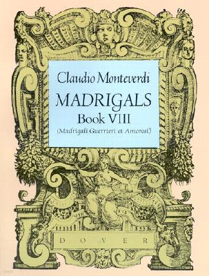 Madrigals, Book VIII: Madrigali Guerrieri Et Amorosi