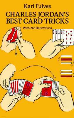 Charles Jordan's Best Card Tricks: With 265 Illustrations