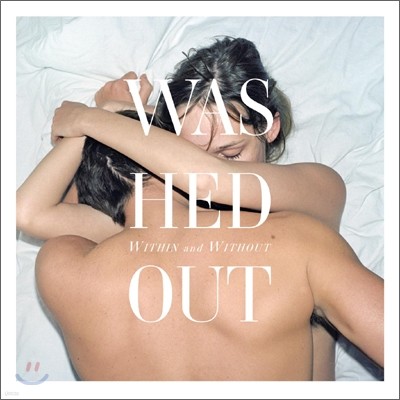 Washed Out - Within And Without