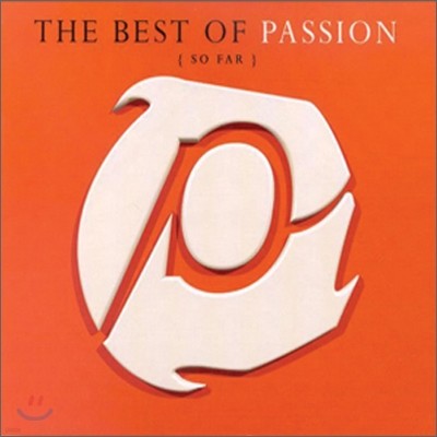 The Best Of Passion: So Far