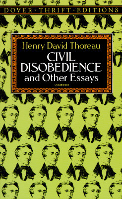 Civil Disobedience, and Other Essays