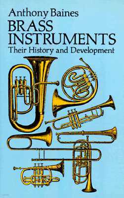 Brass Instruments: Their History and Development