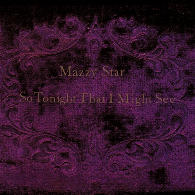 Mazzy Star — So Tonight That I Might See 앨범 커버