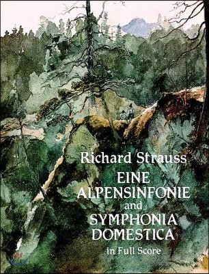 Eine Alpensinfonie and Symphonia Domestica in Full Score