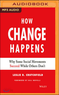 How Change Happens: Why Some Social Movements Succeed While Others Don't