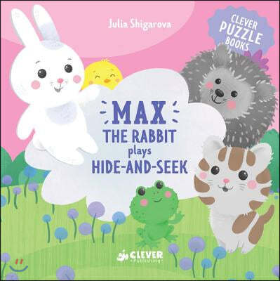 Max the Rabbit Plays Hide and Seek: Includes a Clever Puzzle