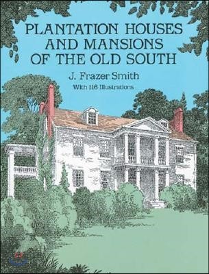 Plantation Houses and Mansions of the Old South