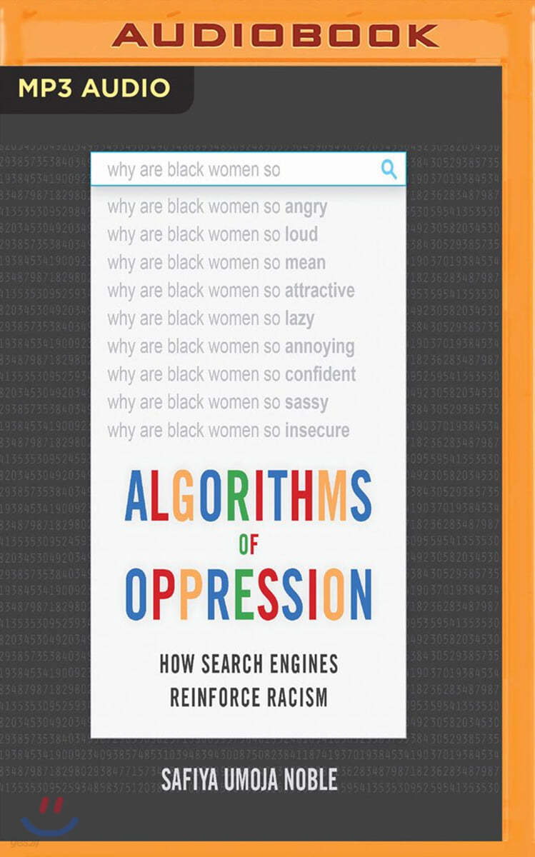 Algorithms of Oppression: How Search Engines Reinforce Racism