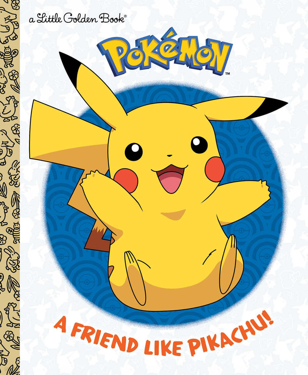 Little Golden Book : A Friend Like Pikachu!