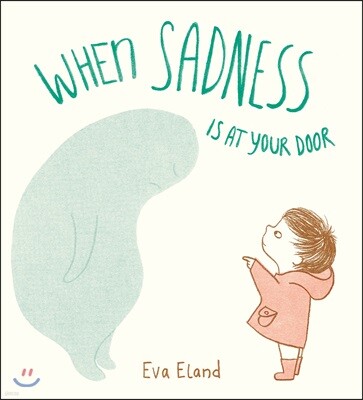 When Sadness Is at Your Door