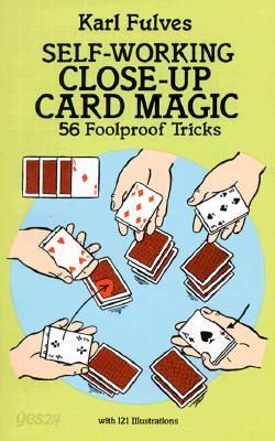 Self-Working Close-Up Card Magic: 56 Foolproof Tricks