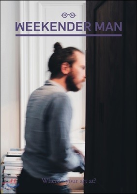 WEEKENDER MAN (반년간) : issue #1 Where's your art at? [2018]