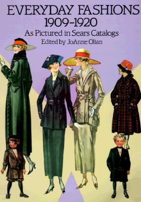 Everyday Fashions, 1909-1920, as Pictured in Sears Catalogs