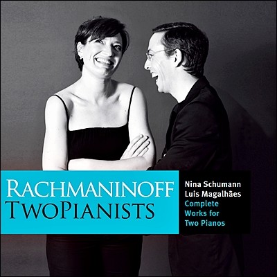 Nina Schumann / Luis Magalhaes 帶ϳ: 2 ǾƳ븦  ǰ  (Rachmaninov: Complete Works for Two Pianos)