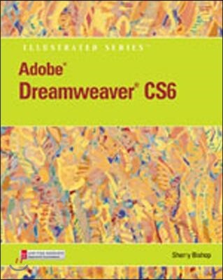 Adobe Dreamweaver Cs6 Illustrated with Online Creative Cloud Updates