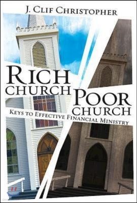 Rich Church, Poor Church: Keys to Effective Financial Ministry