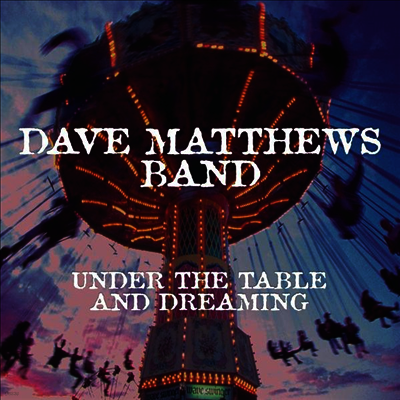 Dave Matthews Band — Under The Table & Dreaming (MP3 Download) 앨범 커버