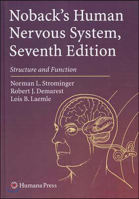 Noback's Human Nervous System, Seventh Edition: Structure and Function