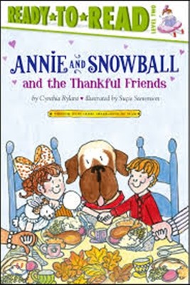 Annie and Snowball and the Thankful Friends