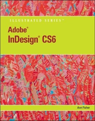 Adobe Indesign Cs6 Illustrated with Online Creative Cloud Updates