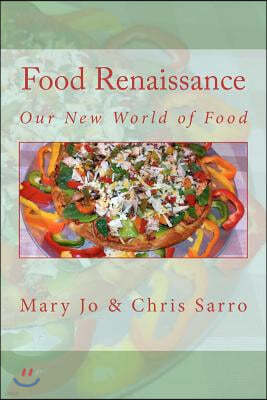 Food Renaissance: Our New World of Food