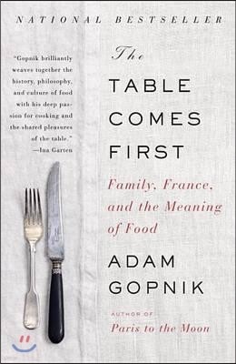 The Table Comes First: Family, France, and the Meaning of Food