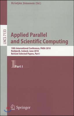 Applied Parallel and Scientific Computing: 10th International Conference, Para 2010, Reykjavik, Iceland, June 6-9, 2010, Revised Selected Papers, Part