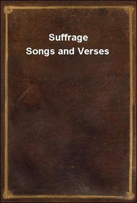 Suffrage Songs and Verses
