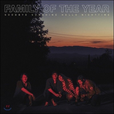 Family of the Year (йи   ̾) - Goodbye Sunshine, Hello Nighttime