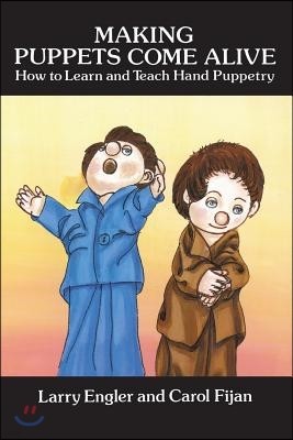 Making Puppets Come Alive: How to Learn and Teach Hand Puppetry