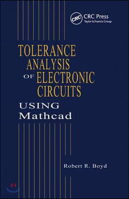 CRC Press Tolerance Analysis of Electronic Circuits Using MATHCAD