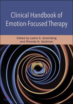 Clinical Handbook of Emotion-Focused Therapy