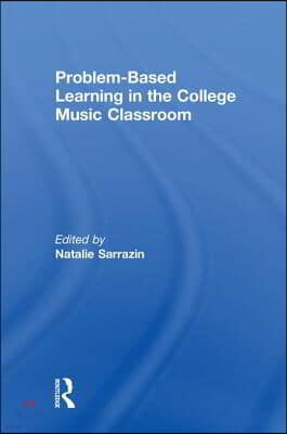 Problem-Based Learning in the College Music Classroom