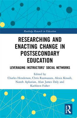 Researching and Enacting Change in Postsecondary Education