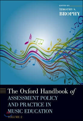 Oxford Handbook of Assessment Policy and Practice in Music Education, Volume 2