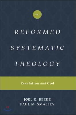 Reformed Systematic Theology, Volume 1: Revelation and God