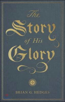 The Story of His Glory