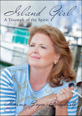 Elm Hill Pr Island Girl: A Triumph of the Spirit
