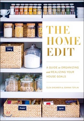 The Home Edit: A Guide to Organizing and Realizing Your House Goals