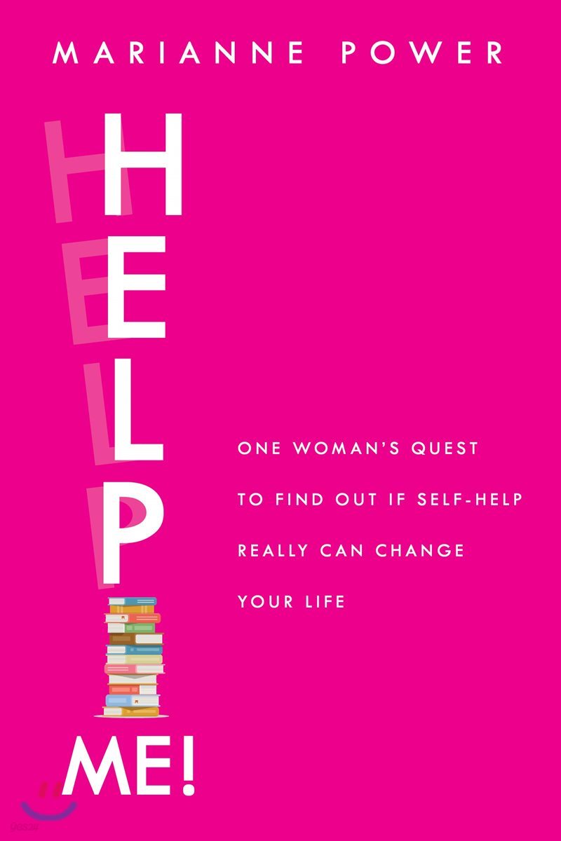 Help Me!: One Woman's Quest to Find Out If Self-Help Really Can Change Your Life