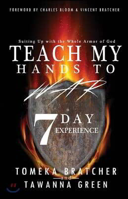 Teach My Hands to War 7 Day Experience: Suiting Up In The Armor of God