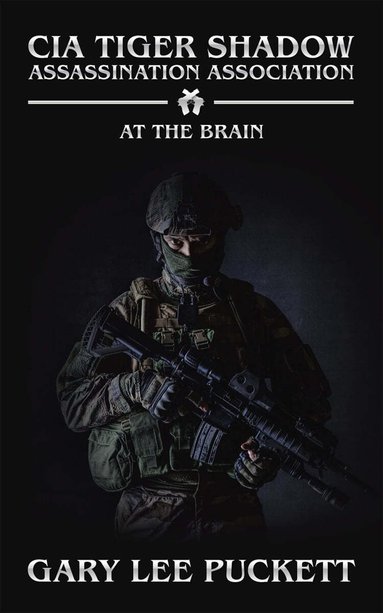 Cia Tiger Shadow Assassination Association: At the Brain