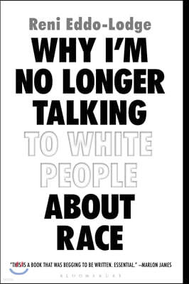 Why I'm No Longer Talking to White People about Race