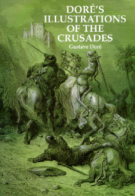 Dore's Illustrations of the Crusades