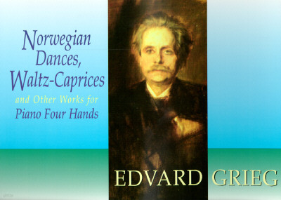 Norwegian Dances, Waltz-Caprices and Other Works for Piano Four-Hands